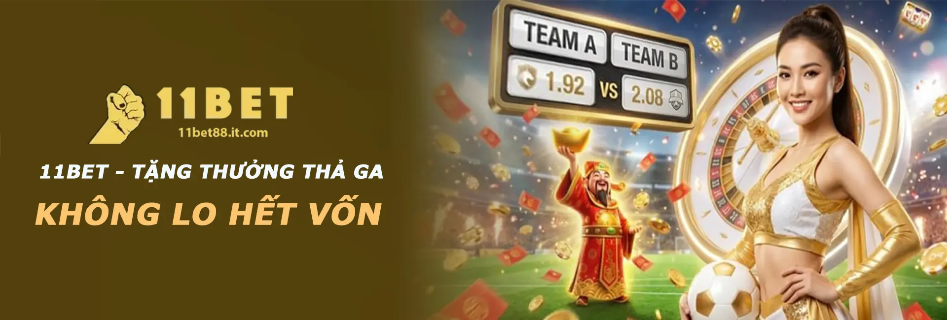 11bet tặng thưởng thả ga không lo hết vốn