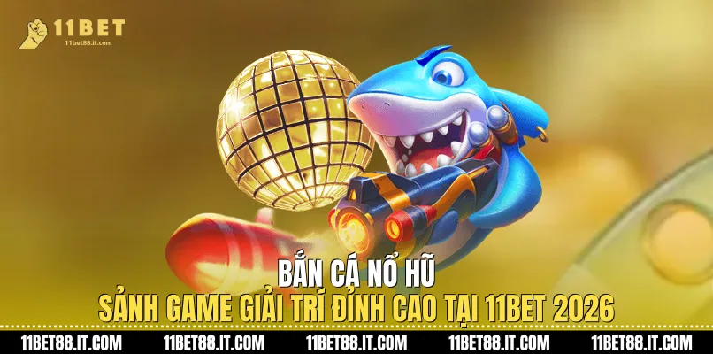Bắn Cá Nổ Hũ
