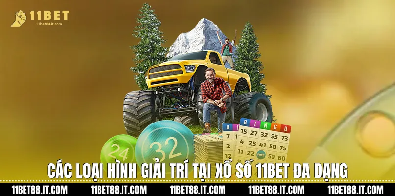 Các loại hình giải trí tại Xổ số 11Bet đa dạng