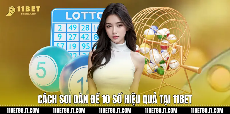 Cách soi Dàn đề 10 số hiệu quả tại 11Bet