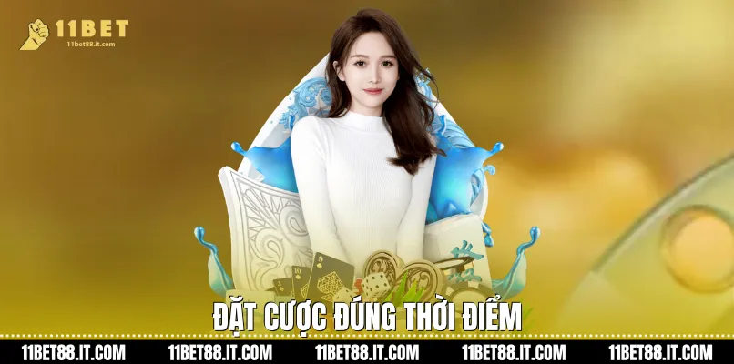 Đặt Cược Đúng Thời Điểm