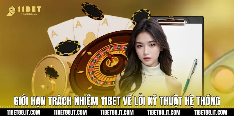 Giới hạn trách nhiệm 11Bet về lỗi kỹ thuật hệ thống