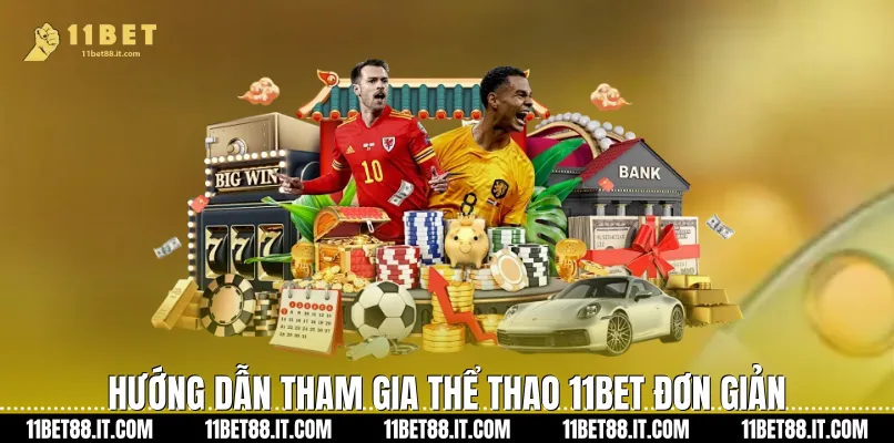 Hướng dẫn tham gia Thể thao 11Bet đơn giản
