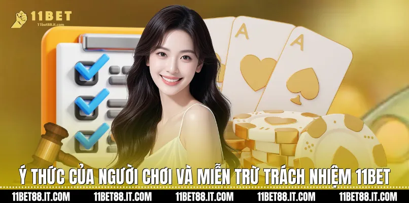 Ý thức của người chơi và Miễn trừ trách nhiệm 11Bet